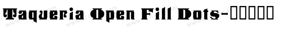 Taqueria Open Fill Dots字体转换